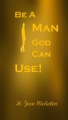 Be a Man God Can Use!